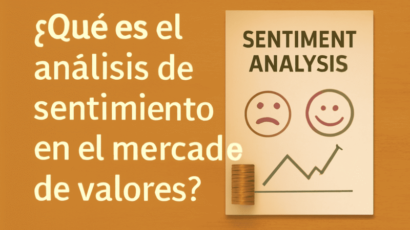 ¿Qué es el Análisis de Sentimiento en el Mercado de Valores?
