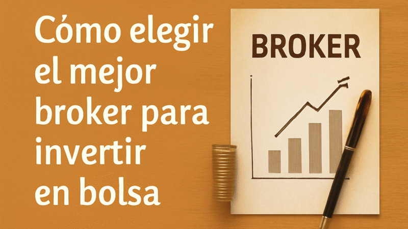 Cómo Elegir el Mejor Broker para Invertir en Bolsa